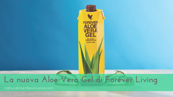 La nuova Aloe Vera Gel di Forever Living | Naturalmente