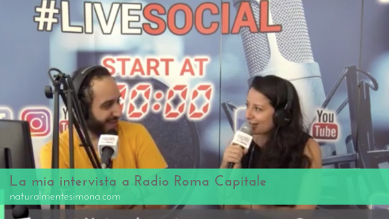 La mia intervista a Radio Roma Capitale | Naturalmente