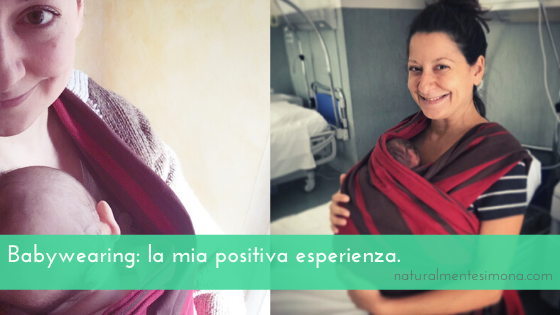 Babywearing: la mia positiva esperienza | NaturalmenteSimona